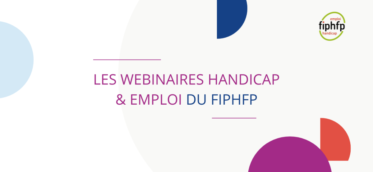 Les webinaire handicap & emploi du FIPHFP